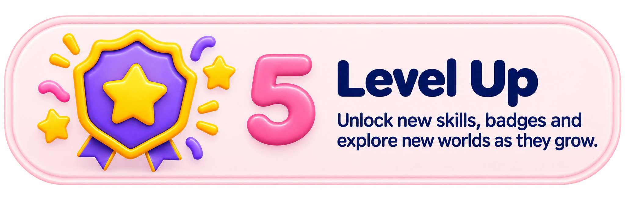 5 Level Up - unlock new skills and challenges